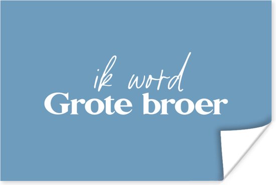 Poster Ik word Grote broer - Spreuken - Grote broer - Broer - Quotes