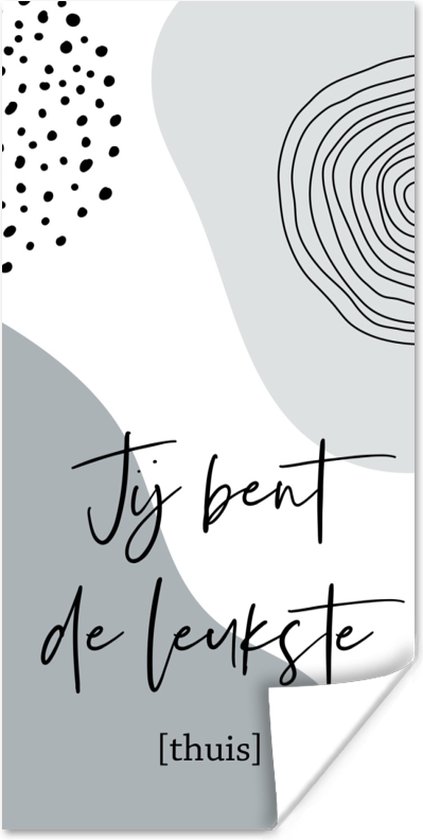 Poster Quotes - Jij bent de leukste thuis - Spreuken - Valentijn - 20x40 cm