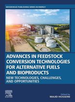 Woodhead Publishing Series in Energy - Advances in Feedstock Conversion Technologies for Alternative Fuels and Bioproducts