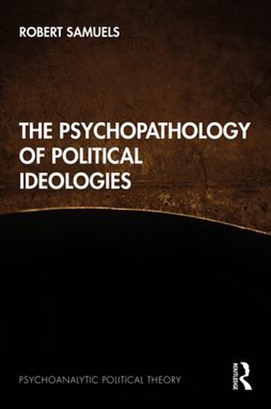 Psychoanalytic Political Theory - The Psychopathology of Pol ... - cover