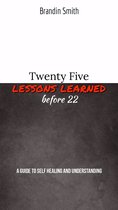 Twenty Five Lessons Learned before 22