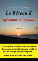 Le Réseau K 1 - Opération Beyrouth