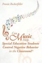 Can Music Help Special Education Students Control Negative Behavior in the Classroom?