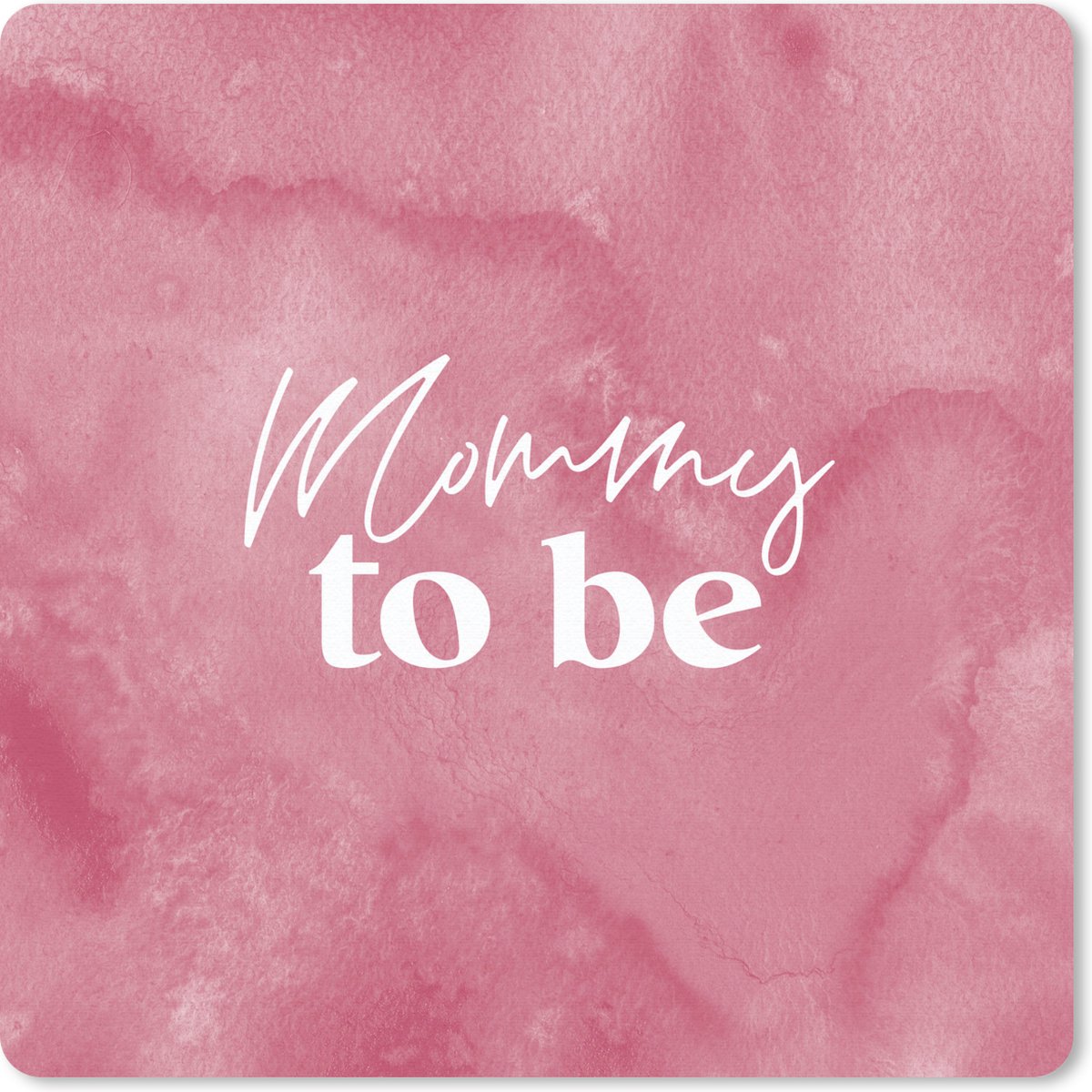 Muismat 20x20 cm - Mousepad Mommy to be - Mama - Spreuken - Quotes - Muismatten