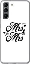 Geschikt voor Samsung Galaxy S21 hoesje - 'Mrs & Mrs' - Spreuken - Quotes - Trouwen - Siliconen Telefoonhoesje