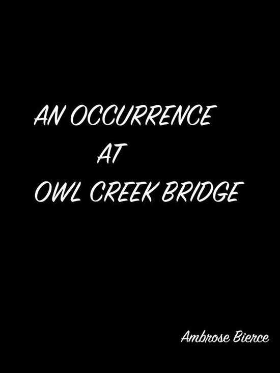An Occurrence At Owl Creek Bridge (ebook), Ambrose Bierce