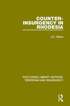 Routledge Library Editions: Terrorism and Insurgency - Counter-Insurgency in Rhodesia (RLE: Terrorism and Insurgency)