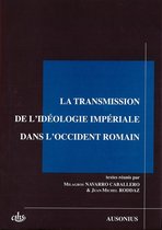 Études - La transmission de l'idéologie impériale dans l'Occident romain