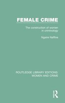 Routledge Library Editions: Women and Crime - Female Crime