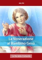 I doni della Chiesa - La Venerazione al Bambino Gesù