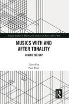 Ashgate Studies in Theory and Analysis of Music After 1900 - Musics with and after Tonality