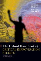 Oxford Handbooks - The Oxford Handbook of Critical Improvisation Studies, Volume 2