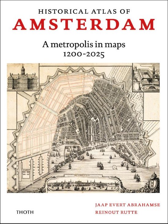 rit schapen Componeren New Historical Atlas of Amsterdam, Jaap Evert Abrahamse | 9789068688481 |  Boeken | bol.com