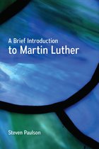 A Brief Introduction to Martin Luther