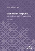 Série Universitária - Gastronomia hospitalar, nutrição enteral e parenteral