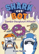 Shark and Bot 3 - Shark and Bot #3: Zombie Doughnut Attack!