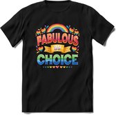 Fabulous By Choice | Pride T-Shirt | Grappig LHBTIQ+ / LGBTQ / Gay / Homo / Lesbi Cadeau Shirt | Dames - Heren - Unisex | Tshirt Kleding Kado | - Zwart - 3XL