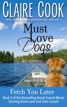Must Love Dogs 3 - Must Love Dogs: Fetch You Later