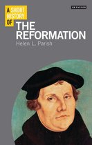 Short Histories - A Short History of the Reformation