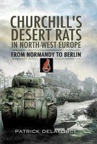 Churchill's Desert Rats in North-West Europe