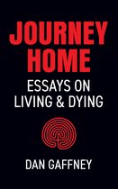 Journey Home: Essays on Living and Dying