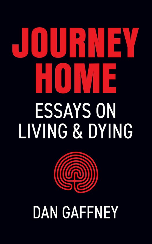 Journey Home: Essays on Living and Dying - cover