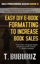 Self-Publishing Hacks 2 - Easy DIY E-book Formatting to Increase Book Sales