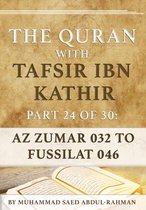 The Quran With Tafsir Ibn Kathir 24 - The Quran With Tafsir Ibn Kathir Part 24 of 30: Az Zumar 032 To Fussilat 046