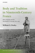 The Past and Present Book Series - Body and Tradition in Nineteenth-Century France