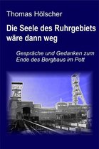 Die Seele des Ruhrgebiets wäre dann weg