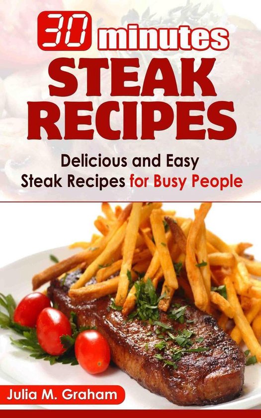 30 Minutes Steak Recipes - Delicious and Easy Steak Recipes  ... - cover