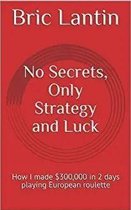 No Secrets, Only Strategy and Luck