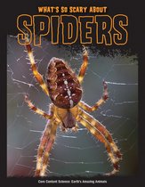 Core Content Science — Earth's Amazing Animals - What's So Scary about Spiders?