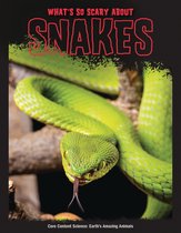 Core Content Science — Earth's Amazing Animals - What's So Scary about Snakes?