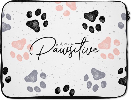 Housse pour ordinateur portable 15 pouces - Chiens - Proverbes - Restez pawstitive - Citations - Housse pour ordinateur portable