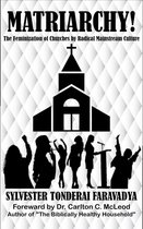 Matriarchy! The Feminization of Churches by Radical Mainstream Culture