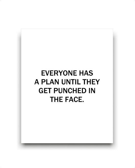 Schilderij  Everyone has a plan until they get punshed in the face / Motivatie / Teksten / 40x30cm