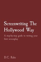 Screenwriting The Hollywood Way