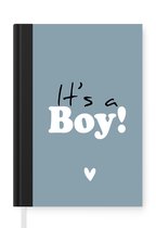 Notitieboek - Schrijfboek - Gender reveal party - It's a boy - Baby - Jongen - Spreuken - Notitieboekje klein - A5 formaat - Schrijfblok