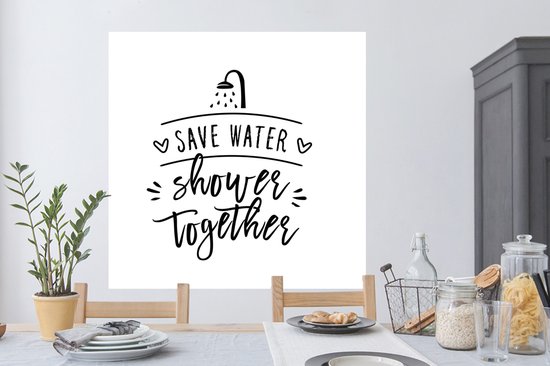 Muurstickers - Sticker Folie - Spreuken - Quotes - Save water shower together - Water - 120x120 cm - Plakfolie - Muurstickers Kinderkamer - Zelfklevend Behang XXL - Zelfklevend behangpapier - Stickerfolie