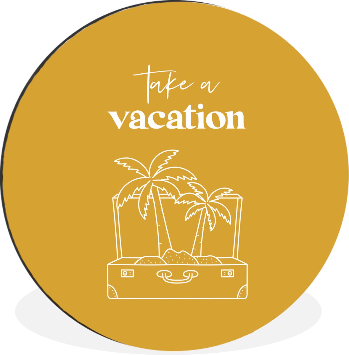 WallCircle Wandcirkel - Muurcirkel - Spreuken - Quotes - Take a vacation - Koffer - Aluminium - Dibond - 30x30 cm - Binnen en Buiten Multicolor