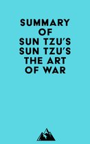 Summary of Sun Tzu's Sun Tzu's The Art of War