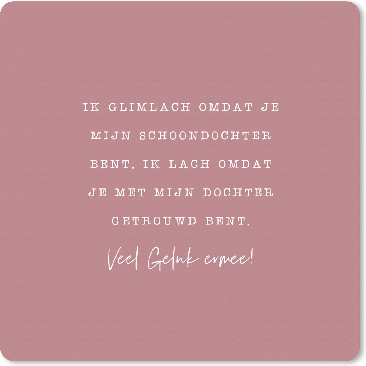 Muismat XXL 50x50 cm - Bureau onderlegger - Bureau mat Schoondochter - Trouwen - Quotes - Bureaumat - Gaming mousepad xl - Bureaulegger groot - Computer deskmat