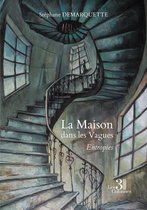 La Maison dans les Vagues - Entropies