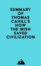Summary of Thomas Cahill's How the Irish Saved Civilization (Hinges of History Book 1)