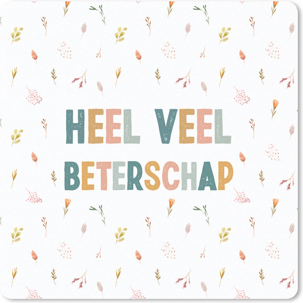 Muismat 30x30 cm - Mousepad Beterschap - Quotes - Bloem - Pastel - Muismatten