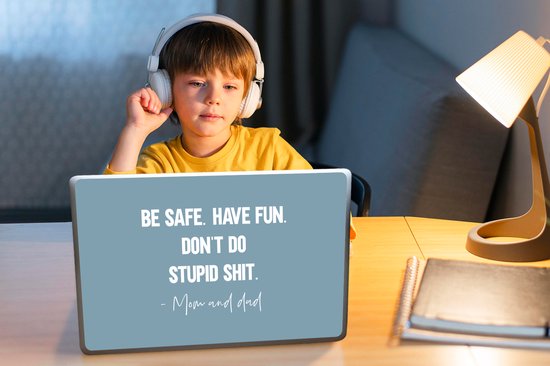 Laptop sticker - 12.3 inch - Kinderen - Quotes - Papa - Be safe have fun. Don't do stupid shit - Mom and dad - 30x22cm - Laptopstickers - Laptop skin - Cover