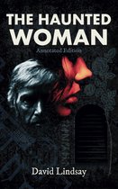 The Haunted Woman: Annotated Edition