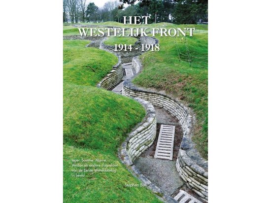 Het Westelijk front 1914-1918, Stephen Bull | 7090463651799 | Boeken