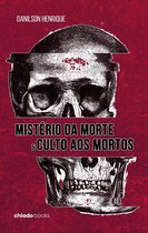 Mistério da Morte & Culto aos Mortos